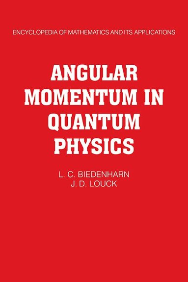 L. C. Biedenharn, James D. Louck - Angular Momentum in Quantum Physics, Häftad