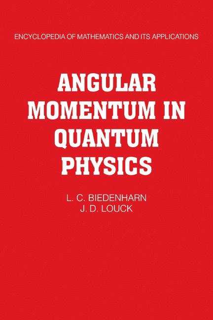L. C. Biedenharn, James D. Louck, J. D. Louck - Angular Momentum in Quantum Physics, Häftad