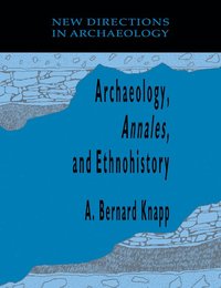 bokomslag Archaeology, Annales, and Ethnohistory