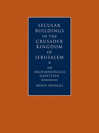 bokomslag Secular Buildings in the Crusader Kingdom of Jerusalem