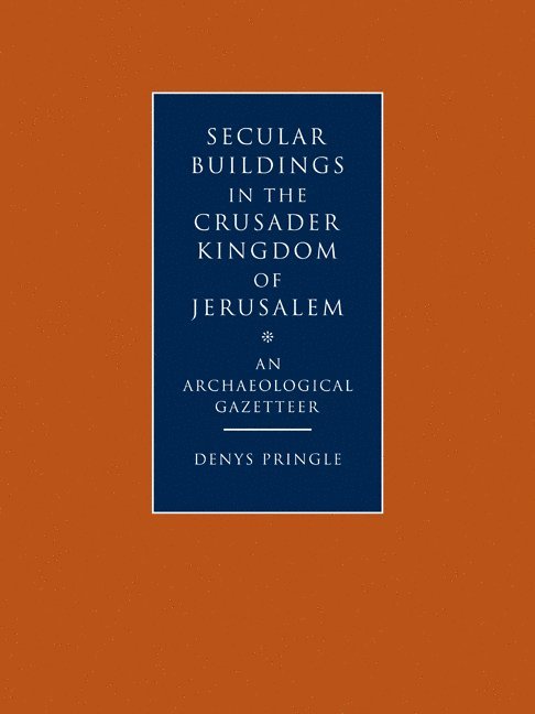 Denys Pringle - Secular Buildings in the Crusader Kingdom of Jerusalem, Häftad