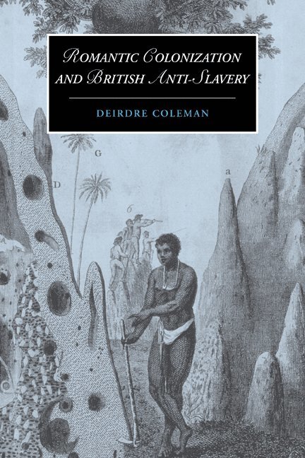 Deirdre (University of Sydney) Coleman, Deirdre Coleman, Coleman Deirdre - Romantic Colonization and British Anti-Slavery, Häftad