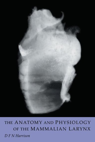 bokomslag The Anatomy and Physiology of the Mammalian Larynx