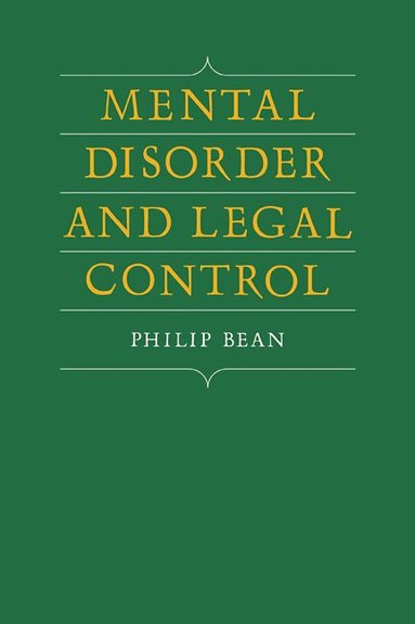 Philip Bean - Mental Disorder and Legal Control, Häftad