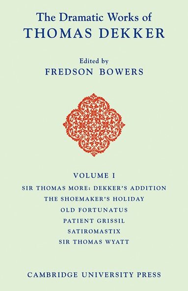 Thomas Dekker, George Dekker, Fredson Bowers - The Dramatic Works of Thomas Dekker, Häftad