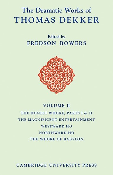 Thomas Dekker, Fredson Bowers - The Dramatic Works of Thomas Dekker, Häftad