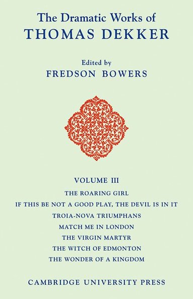 Thomas Dekker, Fredson Bowers - The Dramatic Works of Thomas Dekker, Häftad