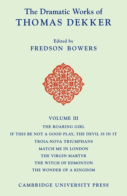 Thomas Dekker, Fredson Bowers - The Dramatic Works of Thomas Dekker, Häftad