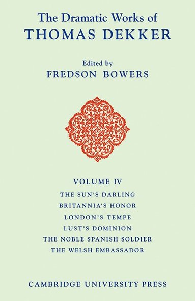 Fredson Bowers - The Dramatic Works of Thomas Dekker, Häftad