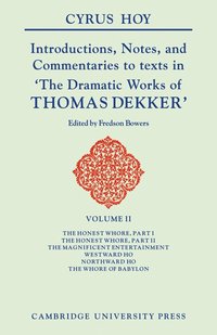 bokomslag Introductions, Notes and Commentaries to Texts in 'The Dramatic Works of Thomas Dekker