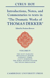 bokomslag Introductions, Notes and Commentaries to texts in 'The Dramatic Works of Thomas Dekker'