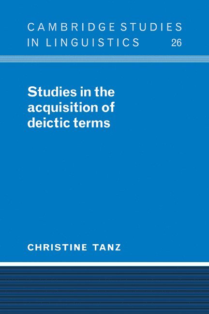 Studies in the Acquisition of Deictic Terms 1