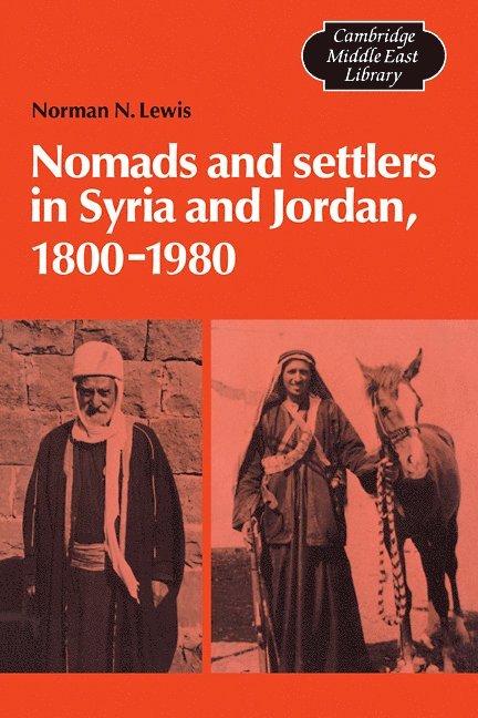 Nomads and Settlers in Syria and Jordan, 1800-1980 1