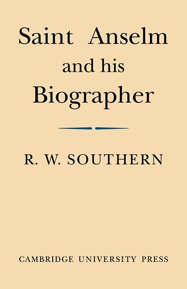 R. W. Southern - Saint Anselm and his Biographer, Häftad