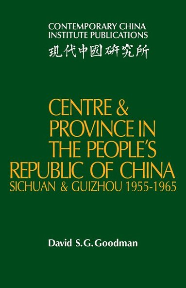 bokomslag Centre and Province in the People's Republic of China