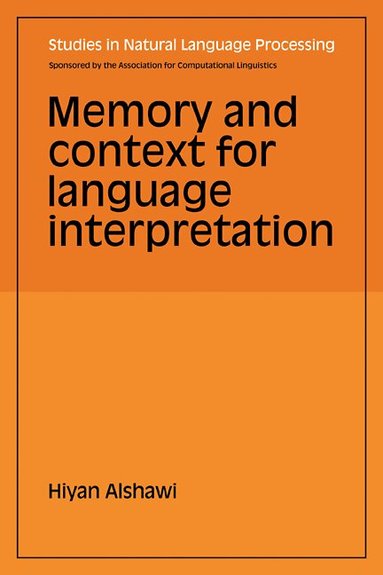 Hiyan Alshawi - Memory and Context for Language Interpretation, Häftad