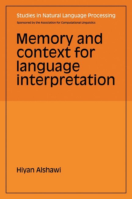 Hiyan Alshawi - Memory and Context for Language Interpretation, Häftad
