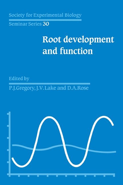 J. V. Lake, P. J. Gregory, D. A. Rose - SEBS 30 Root Development and Function, Häftad