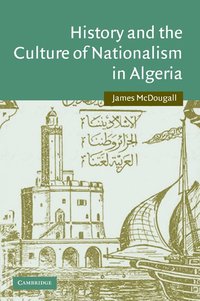 bokomslag History and the Culture of Nationalism in Algeria