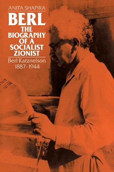Anita Shapira - Berl: The Biography of a Socialist Zionist, Häftad