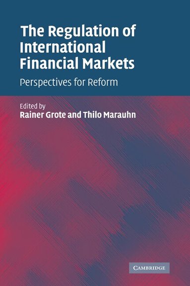 Rainer Grote, Thilo Marauhn - The Regulation of International Financial Markets, Häftad