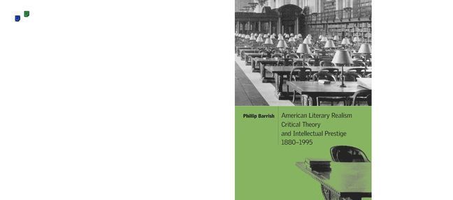 American Literary Realism, Critical Theory, and Intellectual Prestige, 1880-1995 1