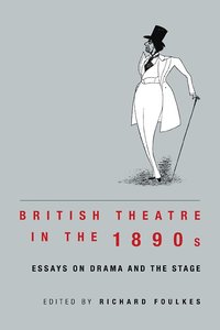 bokomslag British Theatre in the 1890s