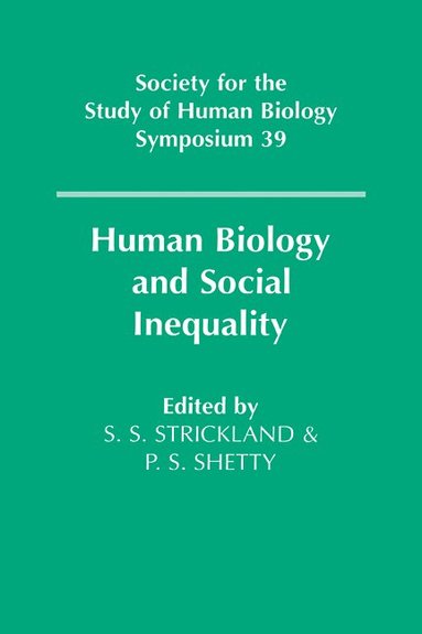 Simon S. Strickland, Prakash S. Shetty - Human Biology and Social Inequality, Häftad