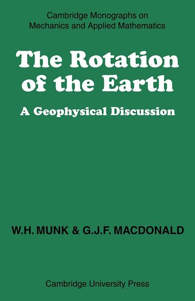 Walter H. Munk, Gordon J. F. MacDonald - The Rotation of the Earth, Häftad