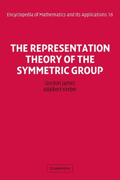 James - The Representation Theory of the Symmetric Group, Häftad