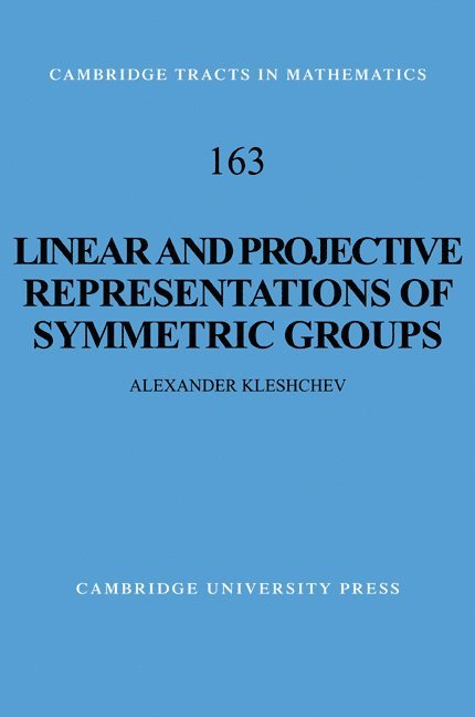 Alexander Kleshchev, Alexander (University of Oregon) Kleshchev - Linear and Projective Representations of Symmetric Groups, Häftad