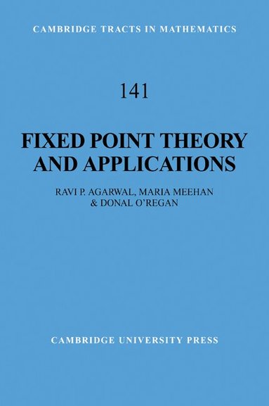 Ravi P. Agarwal, Maria Meehan, Donal O'Regan - Fixed Point Theory and Applications, Häftad