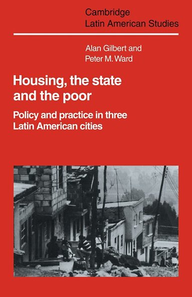 Alan Gilbert, Peter M. Ward - Housing, the State and the Poor, Häftad