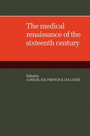 bokomslag The Medical Renaissance of the Sixteenth Century