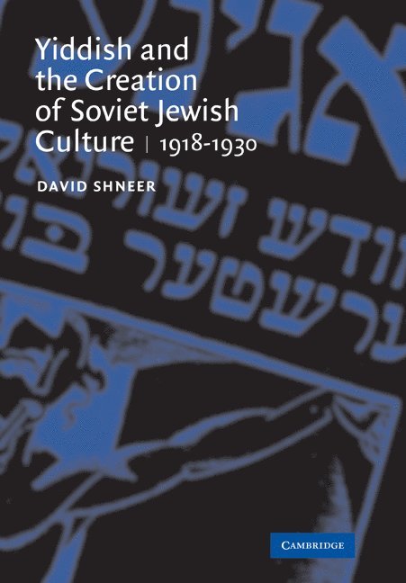 Yiddish and the Creation of Soviet Jewish Culture 1