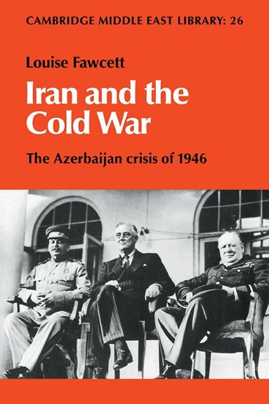 Louise LEstrange Fawcett - Iran and the Cold War, Häftad