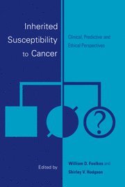 William D. Foulkes, Shirley V. Hodgson, Montreal) Foulkes, William D. (McGill University, London) Hodgson, Shirley V. (South Thames Regional Genetics Centre - Inherited Susceptibility to Cancer, Häftad