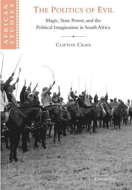 Ohio) Crais, Clifton (Professor and Director, Institute of African Studies, Kenyon College, Clifton Crais - The Politics of Evil, Häftad