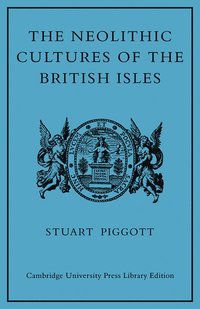 bokomslag The Neolithic Cultures of the British Isles