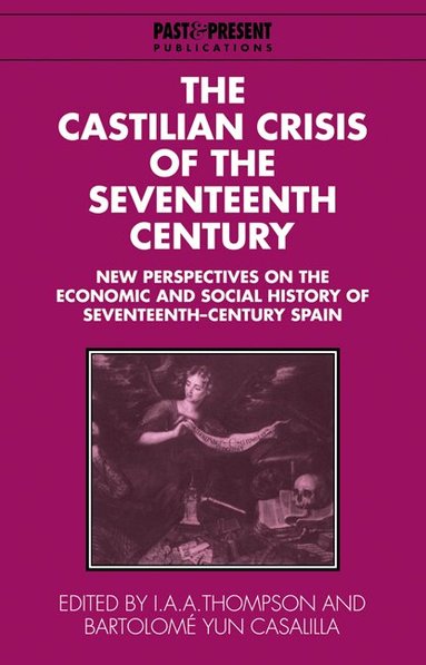 I. A. A. Thompson, Bartolomi Yun Casalilla - The Castilian Crisis of the Seventeenth Century, Häftad
