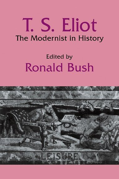 Ronald Bush - T. S. Eliot, Häftad