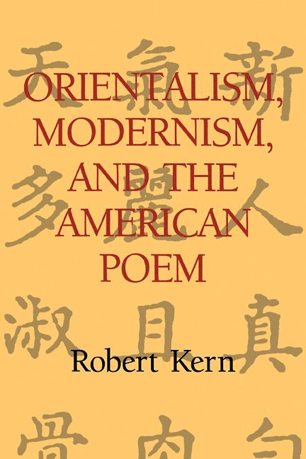 Orientalism, Modernism, and the American Poem 1