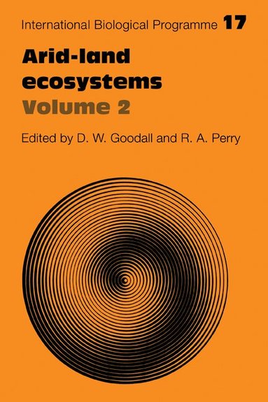 D. W. Goodall, R. A. Perry - Arid Land Ecosystems: Volume 2, Structure, Functioning and Management, Häftad