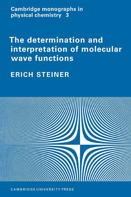 The Determination and Interpretation of Molecular Wave Functions 1