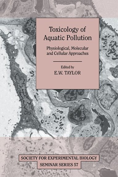 E. W. Taylor - Toxicology of Aquatic Pollution, Häftad