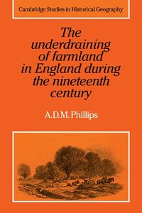 bokomslag The Underdraining of Farmland in England During the Nineteenth Century