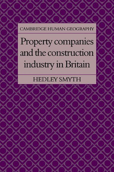 Hedley Smyth - Property Companies and the Construction Industry in Britain, Häftad