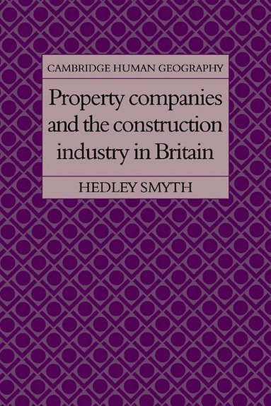 bokomslag Property Companies and the Construction Industry in Britain