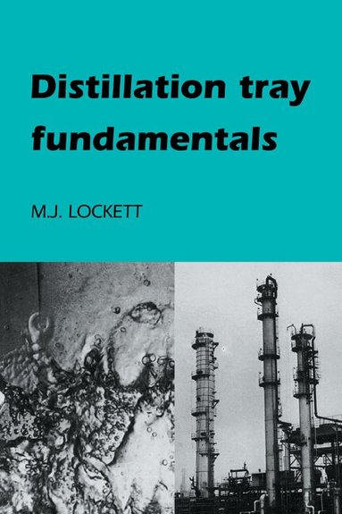 M. J. Lockett - Distillation Tray Fundamentals, Häftad