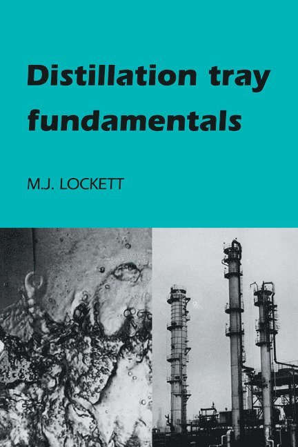 M. J. Lockett - Distillation Tray Fundamentals, Häftad